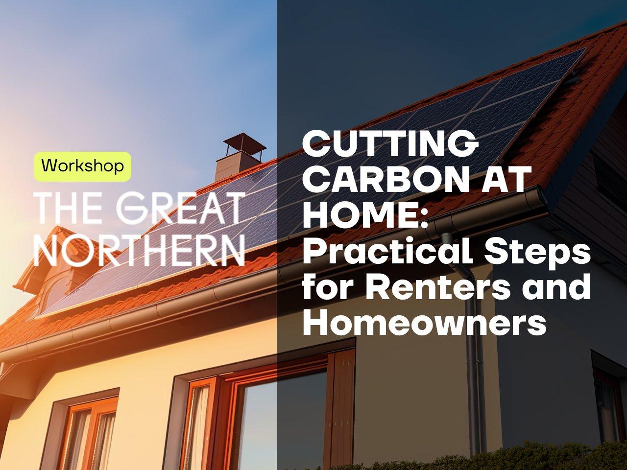 Cutting Carbon at Home: Practical Steps for Renters and Homeowners